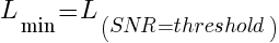 L_min = L_(SNR=threshold)
