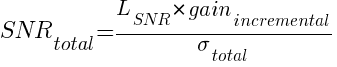 SNR_total = L_SNR*gain_incremental/{sigma_total}