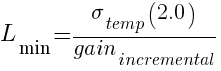 L_min = {sigma_temp(2.0)}/gain_incremental