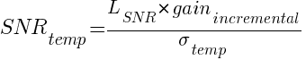 SNR_temp = L_SNR*gain_incremental/{sigma_temp}