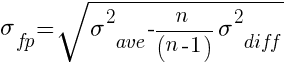 sigma_fp = sqrt{ {sigma^2}_ave - {n/(n-1)} {sigma^2}_diff }